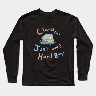 What are clams? Long Sleeve T-Shirt